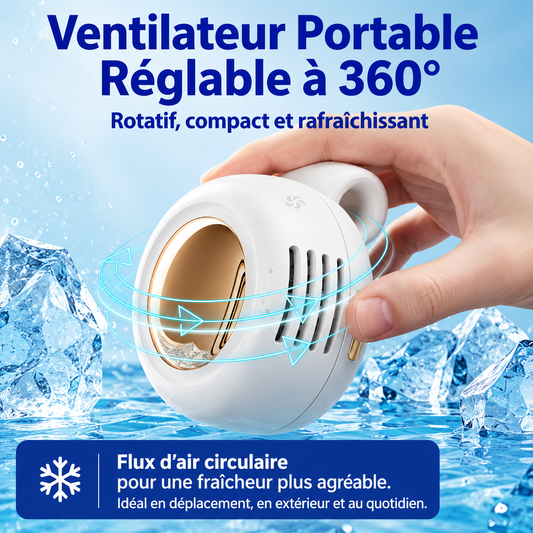 Ventilateur portable Réglable à 360